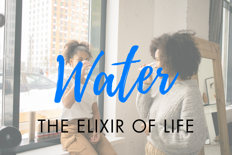 The Elixir of Life - Water