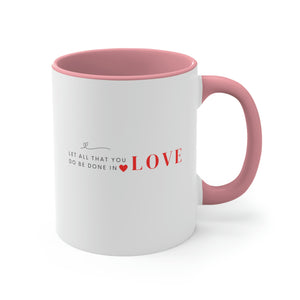 Sparrows Accent Coffee Mug - Let all that you do be done in LOVE (11oz)