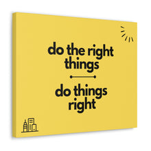 Load image into Gallery viewer, Finch Canvas Gallery Wraps - Do the Right Things, Do Things Right (Yellow)
