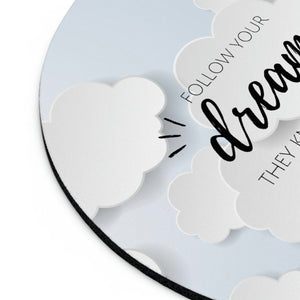 Sky Mouse Pad - Follow Your Dreams (Clouds)