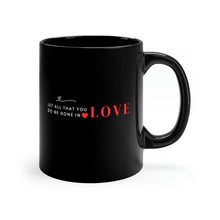Load image into Gallery viewer, Sparrow Black Coffee Mug - Let all that you do be done in LOVE (11oz)
