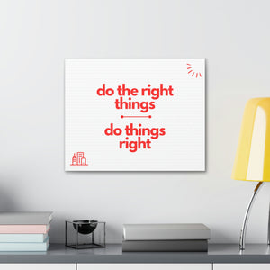 Finch Canvas Gallery Wraps - Do the Right Things, Do Things Right (Red/White)